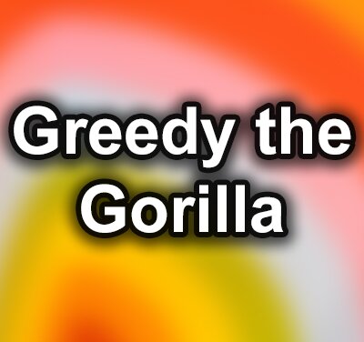 Greedy